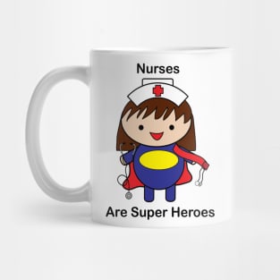 Nurses Are Super Heroes Mug